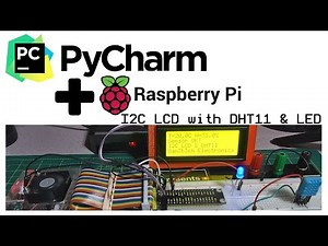PyCharm Raspberry Pi - I2C LCD with DHT11 & LED