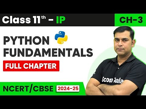 Class 11 (IP) Ch 3 Python Fundamentals - Complete Overview in One Video | Python Tutorials