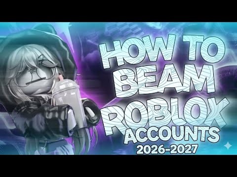 [OP🔥]HOW TO BEAM ROBLOX ACCOUNTS WORKING ON MOBILE/PC IN 2026-2027