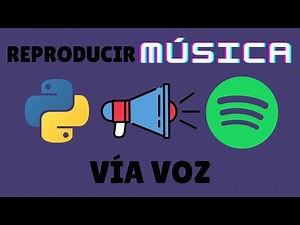 Reproducir música en SPOTIFY VÍA VOZ con Python - (API Spotify) - Creación Asistente virtual #18