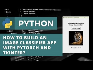 How to Build an Image Classifier App with PyTorch and Tkinter? | Machine learning projects