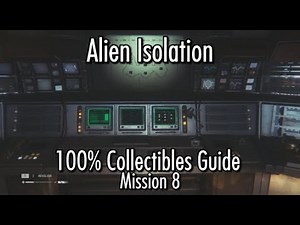 Alien Isolation - 100% Collectibles Guide - Mission 8 - Archive Logs, ID Tags & Nostromo Logs