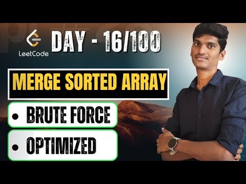 Merge Sorted Array|leetcode 88| Arrays|Merge Sorted Array leetcode|day16 of 100 days dsa Challenge
