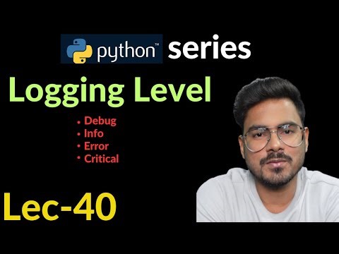 Logging in Python | Log level | Lec-40