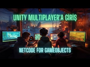 Unity Multiplayer'a Giriş | Netcode for Gameobjects