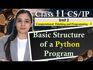 Basic Structure of a Python Program | CBSE Class 11CS/IP | Lovejeet Arora
