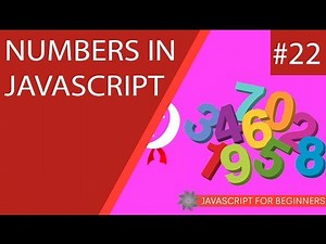 JavaScript Tutorial For Beginners #22 - Numbers
