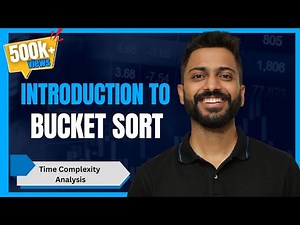 L-3.11: Bucket Sort | Easiest explanation with examples | Time Complexity analysis with Pseudocode