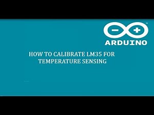 LM 35 Temperature Sensing & CALIBRATION using Arduino -5