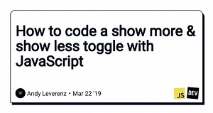 How to code a show more & show less toggle with JavaScript