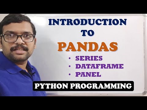 INTRODUCTION TO PANDAS (SERIES,DATAFRAME,PANEL) - PYTHON PROGRAMMING