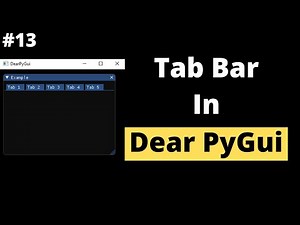 Tab Bar in Dear PyGui | Dear PyGui Tutorial For Beginners