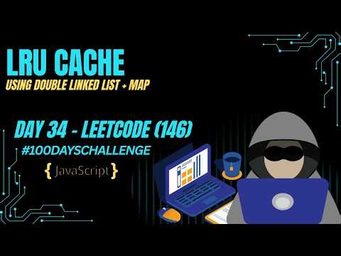 LRU Cache - LeetCode 146 | HashMap + Doubly Linked List in JavaScript | Day 34