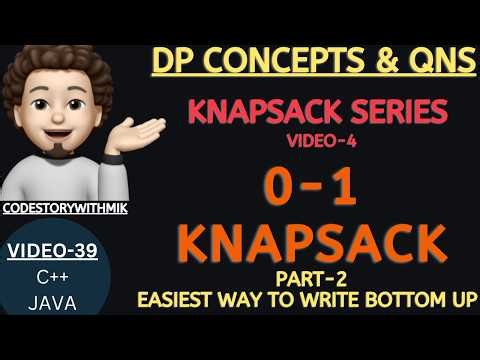 0/1 Knapsack | Bottom Up | Easiest Way | Knapsack Series | DP Concepts & Qns-39 | codestorywithMIK