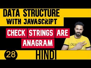 DSA with JavaScript in Hindi #28 Check Strings are Anagram in JavaScript | Data Structure
