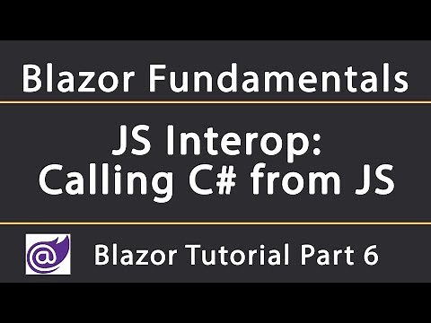 JS Interop: Calling C# methods from JavaScript | Blazor Tutorial 6