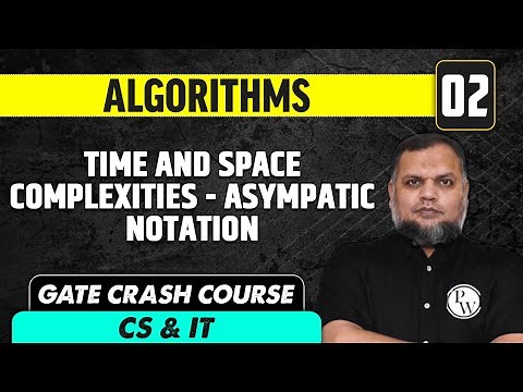 Algorithms 02 | Time and Space Complexities - Asymptotic Notation | CS & IT | GATE Crash Course