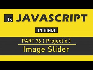 (Project 6) JavaScript Tutorial in Hindi for Beginners [Part 76] - Image Slider in JavaScript
