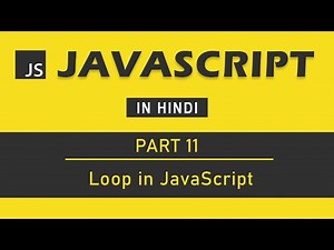 JavaScript Tutorial in Hindi for Beginners [Part 11] - While, Do-While and For loop in JavaScript