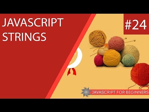 JavaScript Tutorial For Beginners #24 - Strings