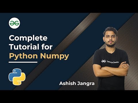 Numpy Tutorial for Beginners | Learn Python From Scratch | GeeksforGeeks Python