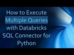 How to Execute Multiple Queries with Databricks SQL Connector for Python