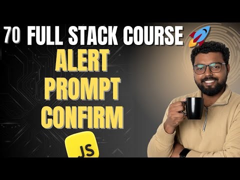 70. alert, prompt and confirm in JavaScript | Full Stack Web Development Course 2025