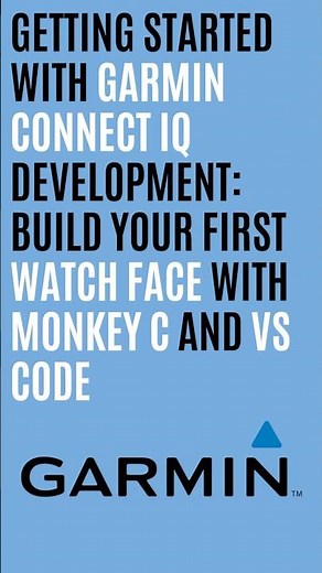 Getting Started with Garmin Connect IQ Development: Watch Face with Monkey C and VS Code