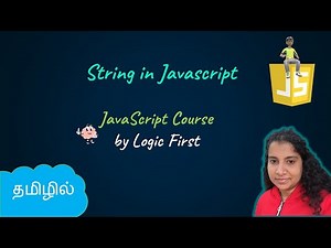 String in Javascript | Must know string functions | JavaScript Course | Logic First Tamil