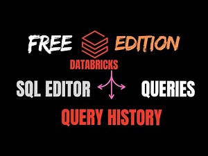 Exploring SQL Editor, Queries and Query History in Databricks Free Edition