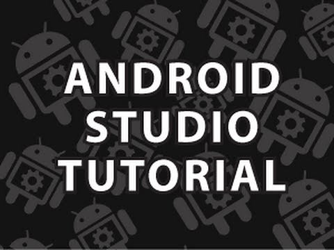 Android Studio Tutorial