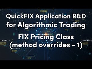7) FIX Pricing Class - I | QuickFIX Application R&D for Algorithmic Trading