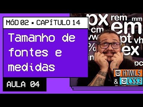 Tamanho de fonte e suas medidas - @Curso em Vídeo HTML5 e CSS3