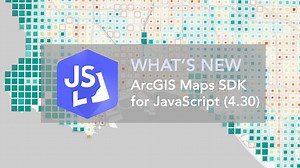 What's New in ArcGIS Maps SDK for JavaScript (4.30)