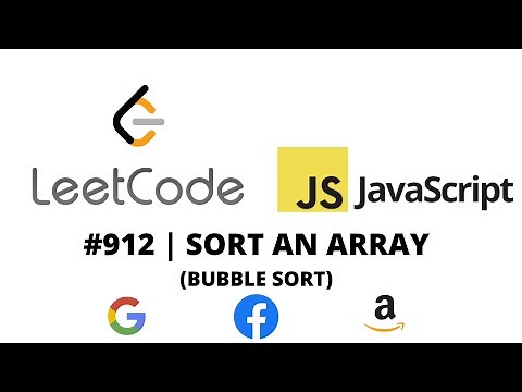 LEETCODE 912 (JAVASCRIPT) | SORT AN ARRAY (BUBBLE SORT)