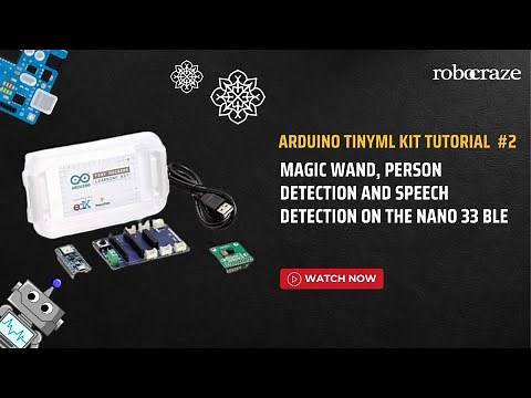 Arduino TinyML Kit Tutorial #2: Magic wand, person detection and speech detection on the Nano 33 BLE