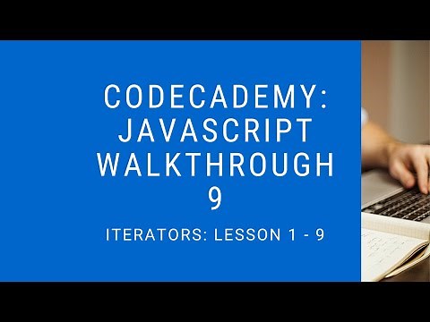 Codecademy: "Learn Javascript" Walkthrough | Iterators: Lesson 1 - 9