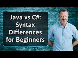 Java vs C#: Syntax Differences for Beginners