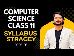 Computer Science Class 11 | Syllabus | Strategy | 2025-26 Session