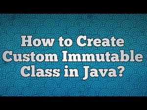 How to Create Custom Immutable Class in Java