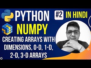 NumPy - Creating Arrays with Dimensions || Complete Python NumPy Tutorial in Hindi (with Notes) #2
