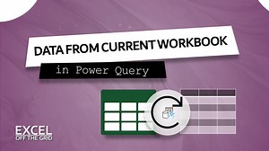 How to get data from the Current Workbook with Power Query