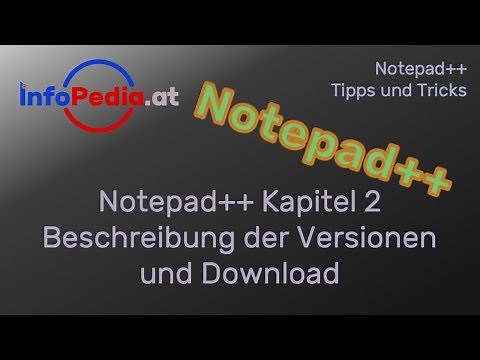 Notepad++ Tutorial Deutsch #2 - Beschreibung der Versionen und Download - Tipps und Tricks