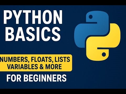 Python Basics — Numbers, Floats, Lists, Variables & More for Beginners.