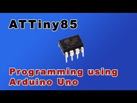 ATTiny85 Program Using Arduino UNO