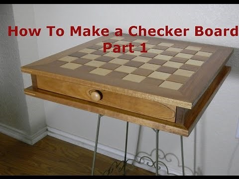 How To Make a Checker Board Part 1