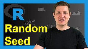 Why & How to Set a Random Seed (Example in R) | set.seed Function