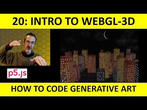 20: Intro to WEBGL-3D Graphics in p5.js: How to Code Generative Art