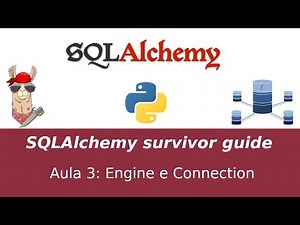 SQLAlchemy Aula 3 - Engine e Connection