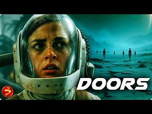 Humanity Faces the Unknown | DOORS | Full Sci-Fi Action Movie